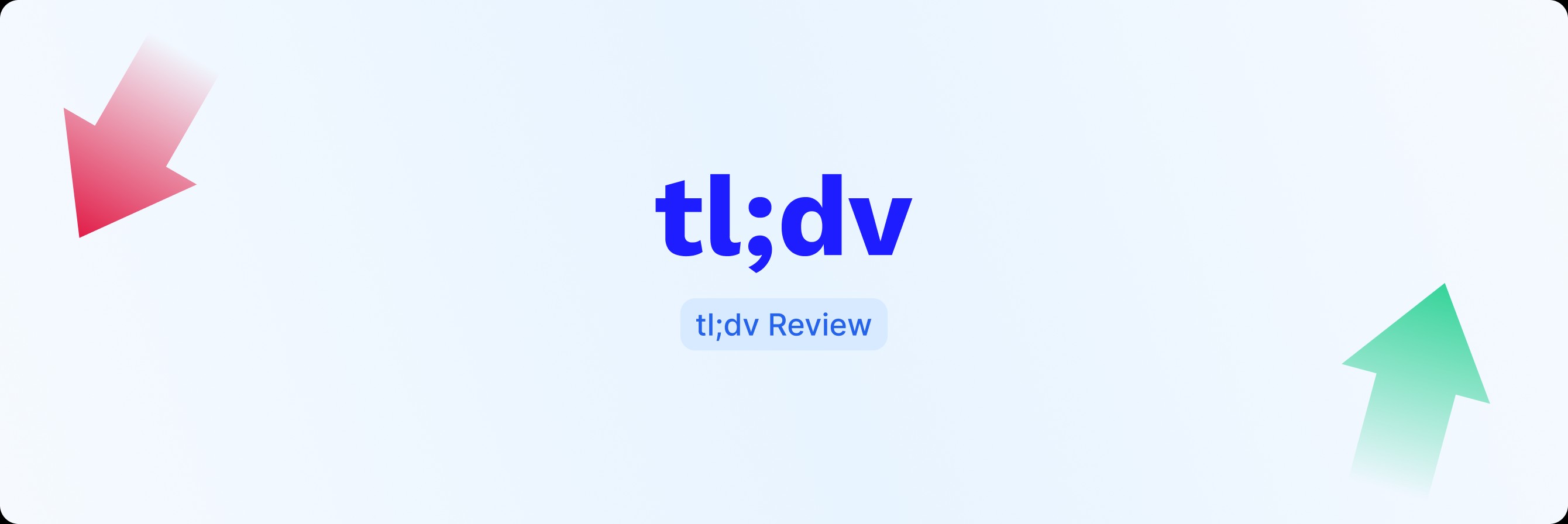 Văn bản tl;dv màu xanh với mũi tên đỏ hướng xuống và mũi tên xanh hướng lên, kèm dòng chữ "Đánh giá Transkriptor tl;dv" ở góc